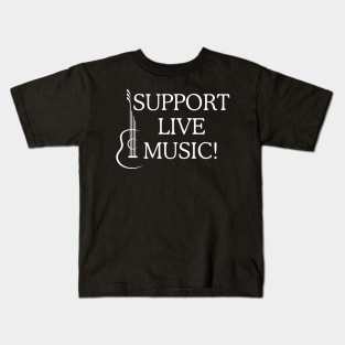 Support Live Music! Kids T-Shirt